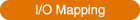 I/O Mapping