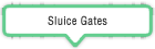 Sluice Gates